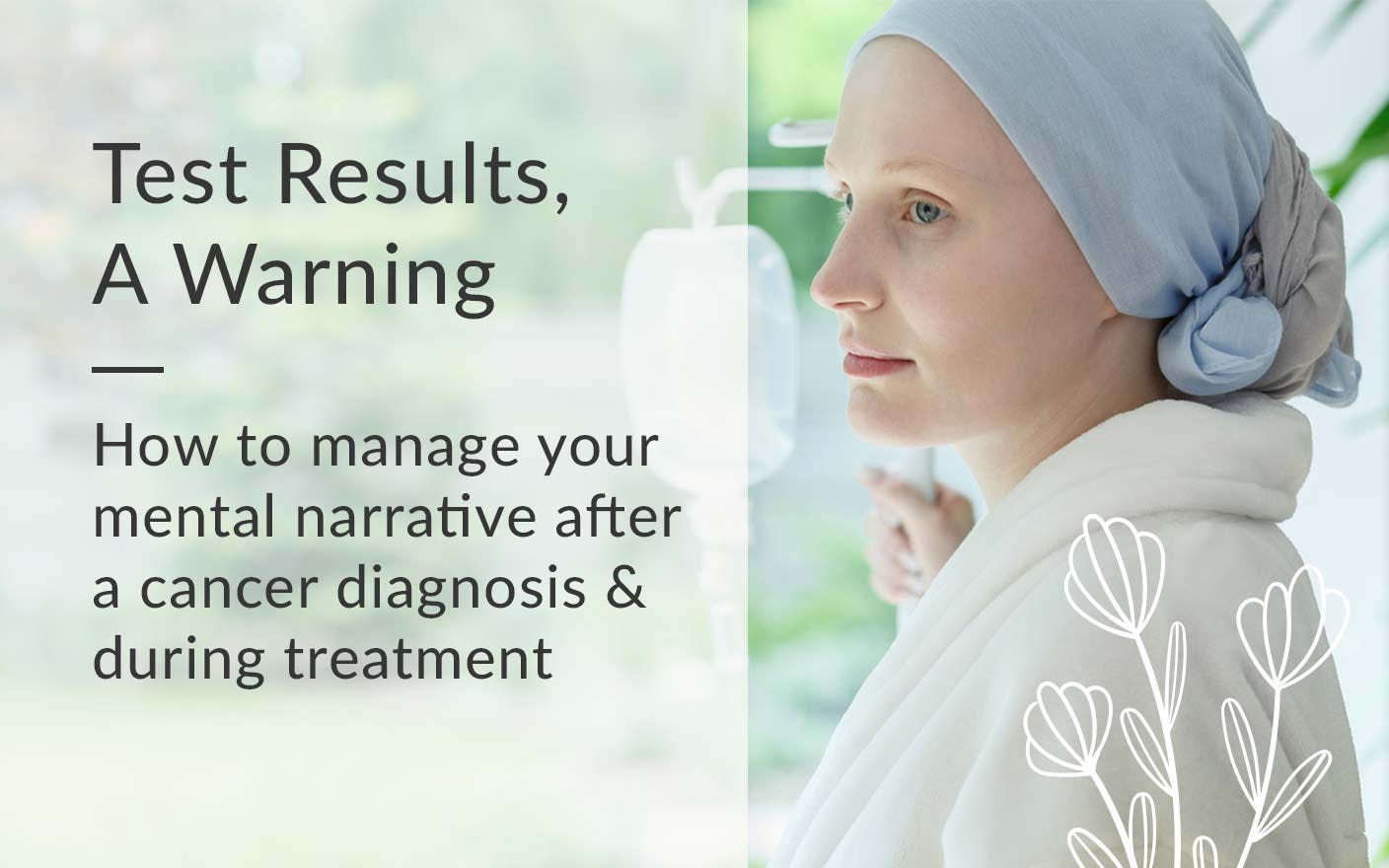 Test results, a warning. Woman with cancer in blue headscarf looking out window