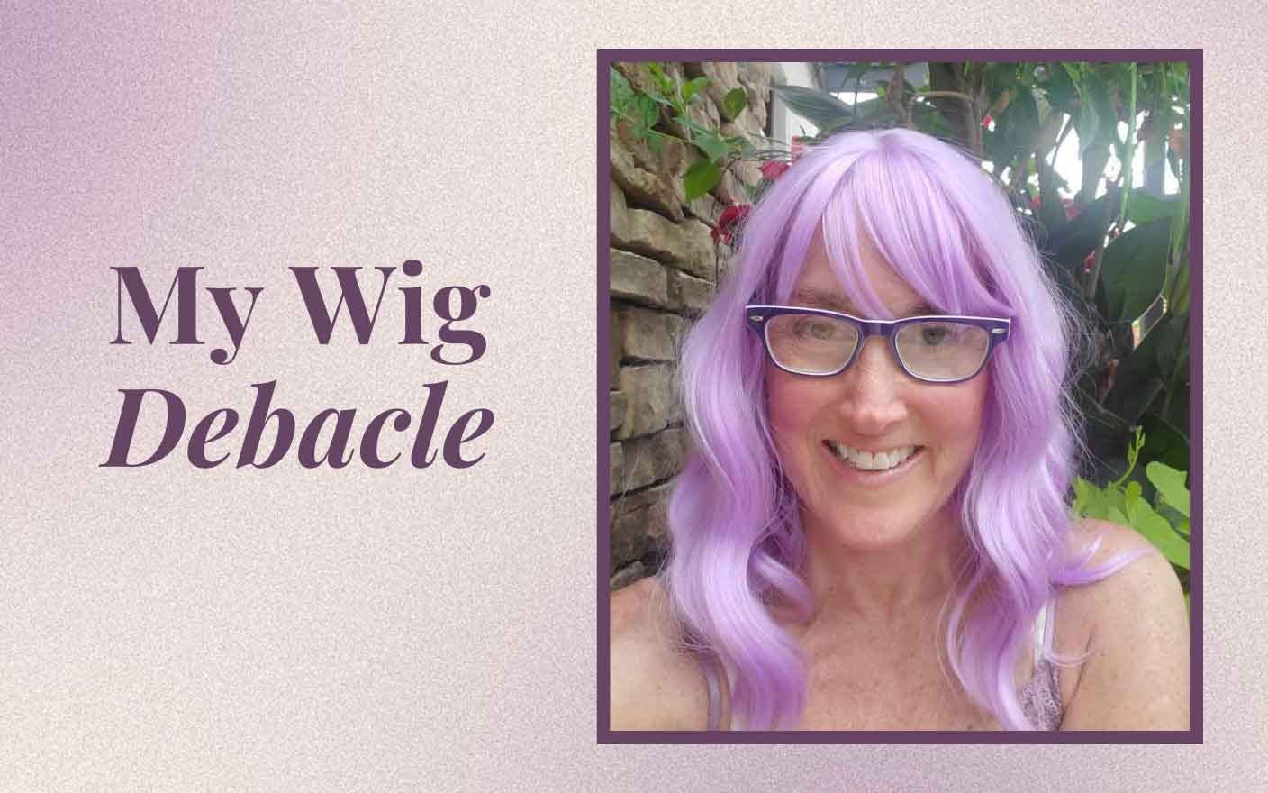 My Wig Debacle