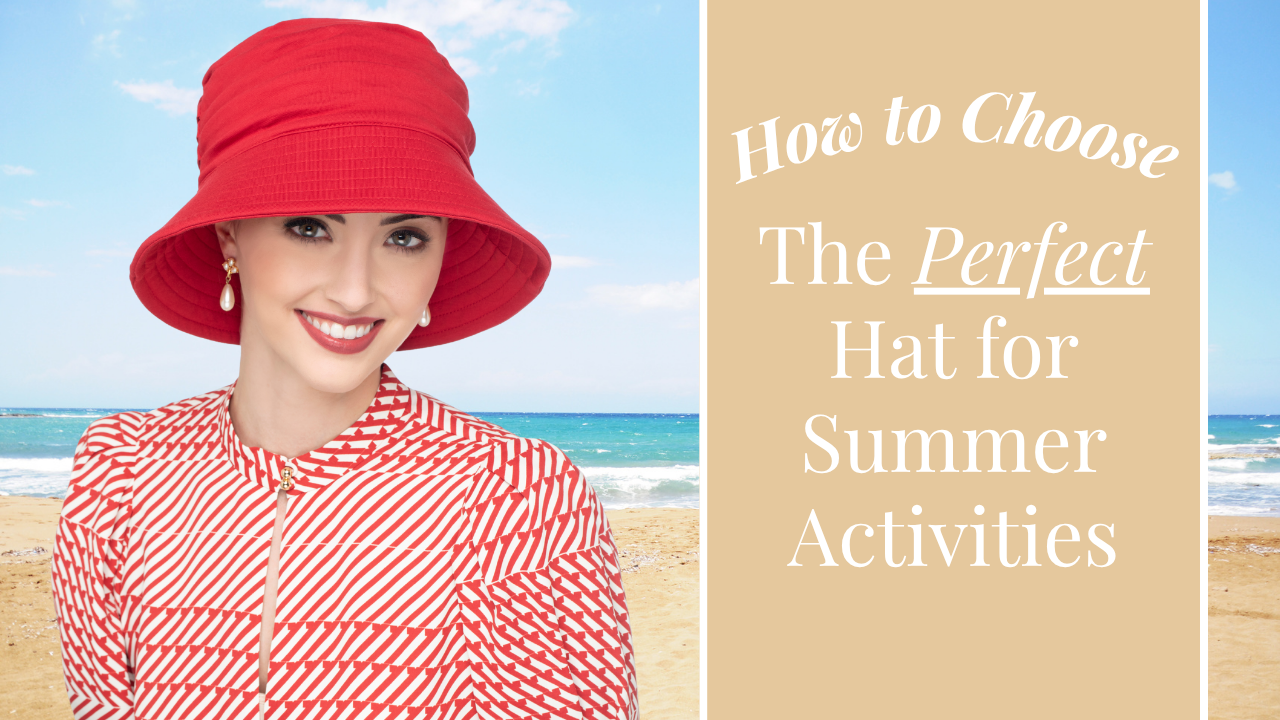 How to Choose the Perfect Hat for Summer Activities