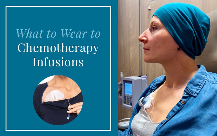 What are Chemotherapy Ports and What Patients Should Wear to Chemo Infusions
